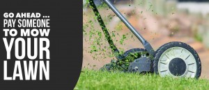 pay someone to mow your lawn